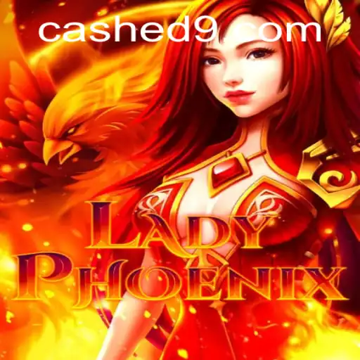 LadyPhoenix: A Thrilling Adventure in the World of Cashed