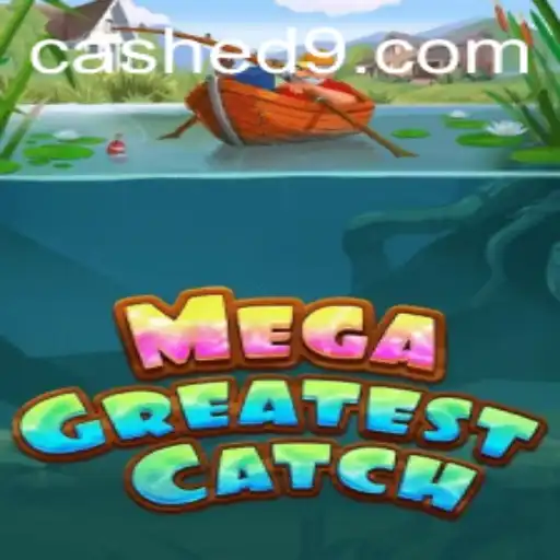 MegaGreatestCatch: Unveiling the Ultimate Fishing Adventure